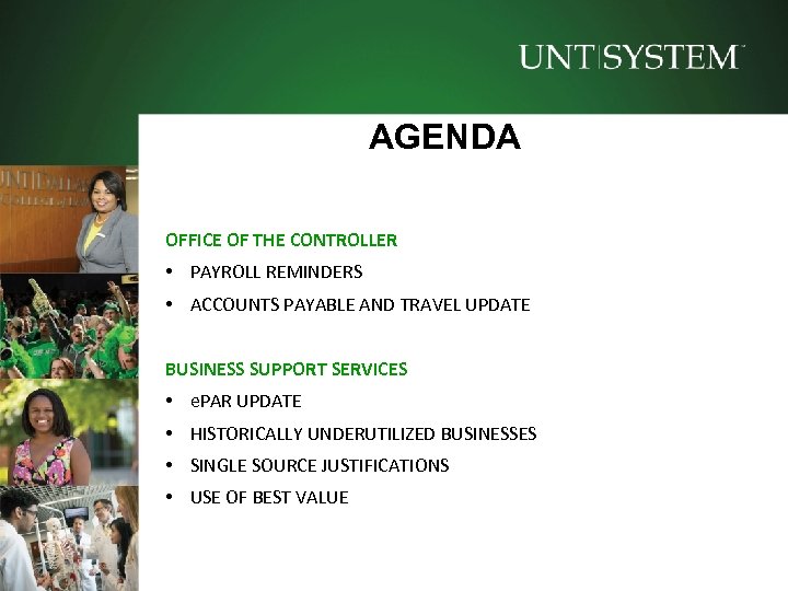 AGENDA OFFICE OF THE CONTROLLER • PAYROLL REMINDERS • ACCOUNTS PAYABLE AND TRAVEL UPDATE