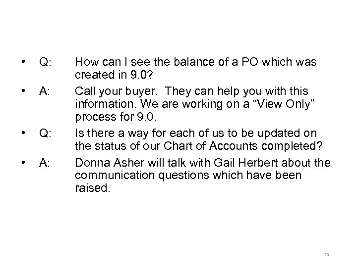  • Q: • A: How can I see the balance of a PO