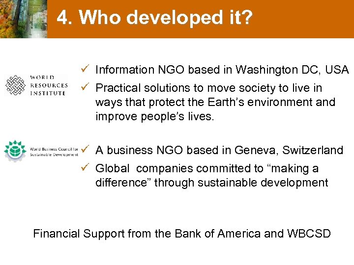 4. Who developed it? ü Information NGO based in Washington DC, USA ü Practical