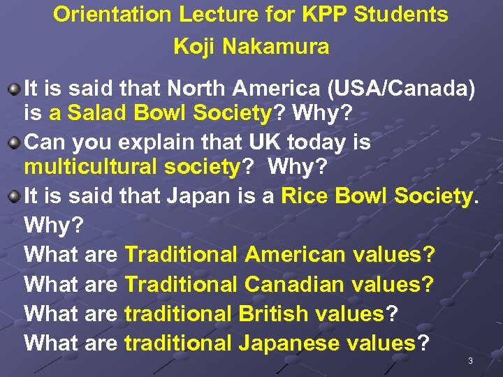 Orientation Lecture for KPP Students Koji Nakamura It is said that North America (USA/Canada)