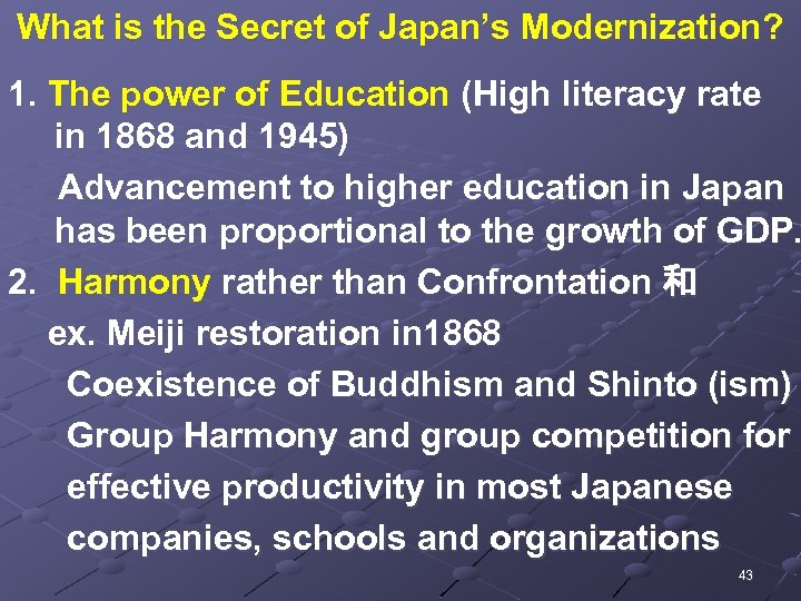 What is the Secret of Japan’s Modernization? 1. The power of Education (High literacy