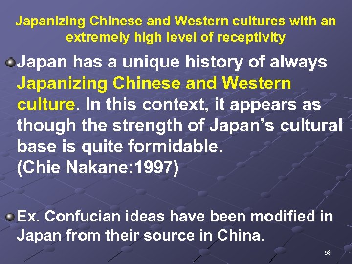 Japanizing Chinese and Western cultures with an extremely high level of receptivity Japan has