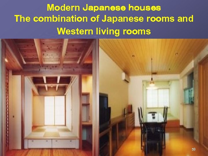 Modern Ｊａｐａｎｅｓｅ ｈｏｕｓｅｓ The combination of Japanese rooms and Western living rooms 59 