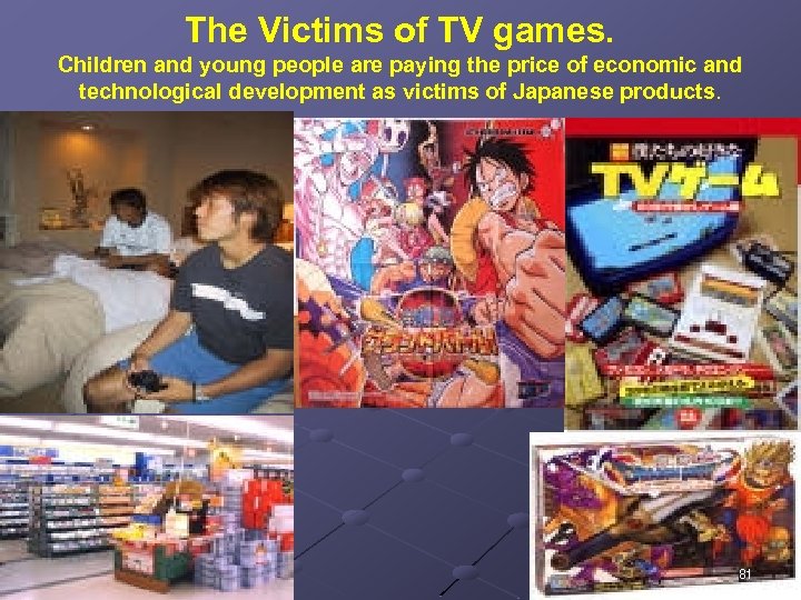 The Victims of TV games. Children and young people are paying the price of