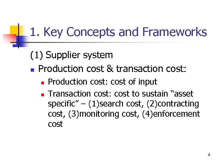 1. Key Concepts and Frameworks (1) Supplier system n Production cost & transaction cost: