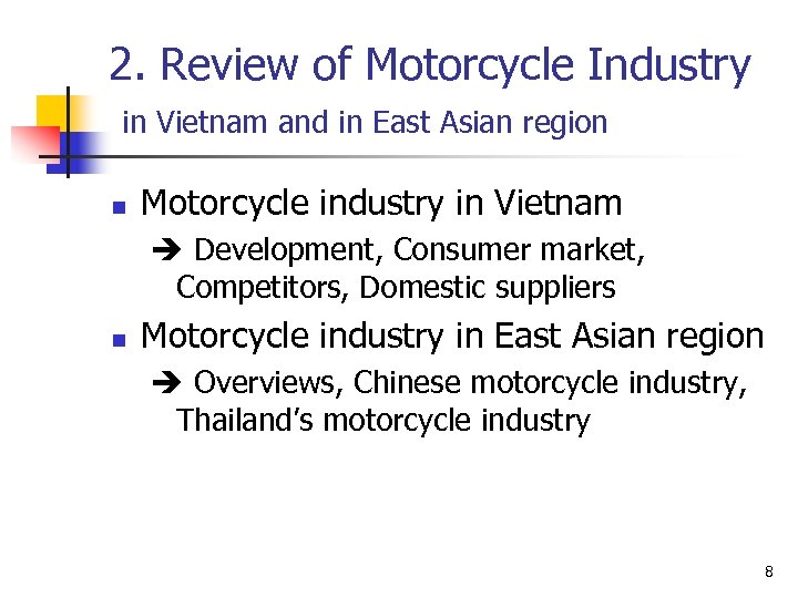 2. Review of Motorcycle Industry in Vietnam and in East Asian region n Motorcycle