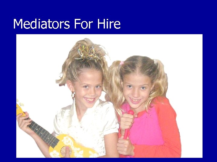 Mediators For Hire 