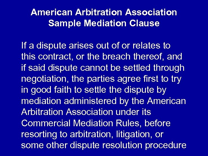 American Arbitration Association Sample Mediation Clause If a dispute arises out of or relates