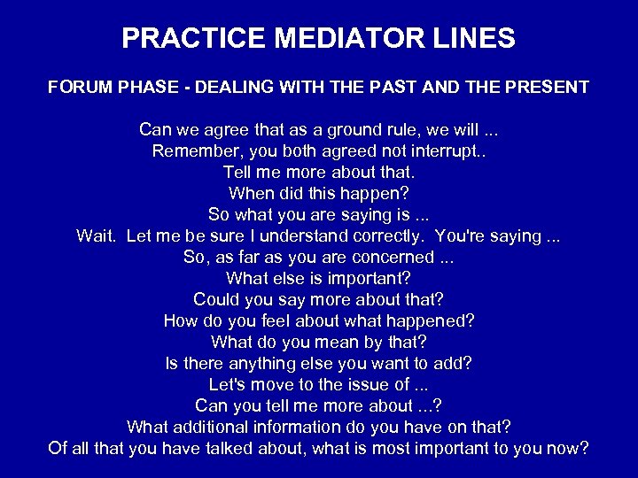 PRACTICE MEDIATOR LINES FORUM PHASE - DEALING WITH THE PAST AND THE PRESENT Can