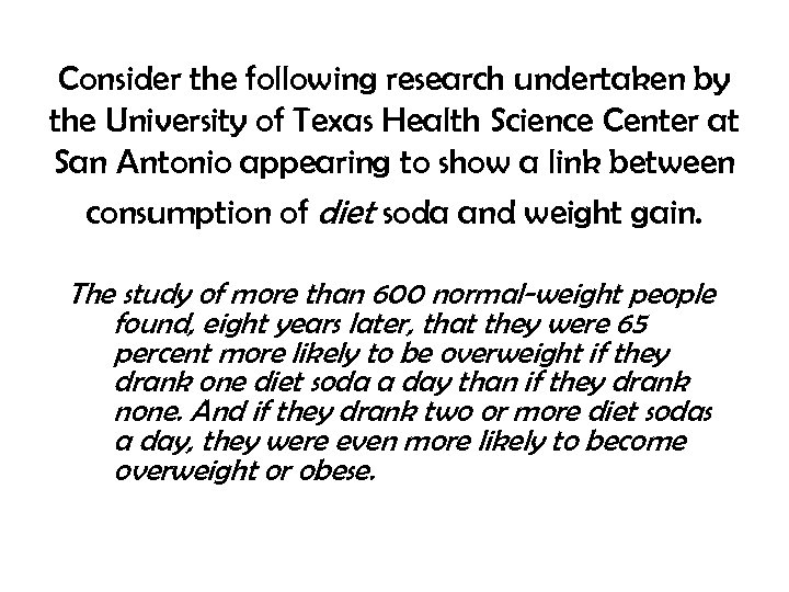 Consider the following research undertaken by the University of Texas Health Science Center at