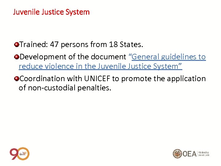 Juvenile Justice System Trained: 47 persons from 18 States. Development of the document “General