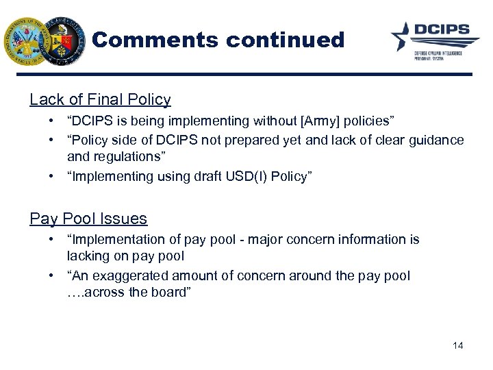 Comments continued Lack of Final Policy • “DCIPS is being implementing without [Army] policies”