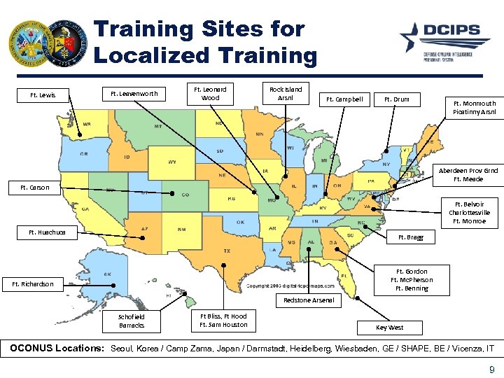 Training Sites for Localized Training Ft. Lewis Ft. Leavenworth Ft. Leonard Wood Rock Island