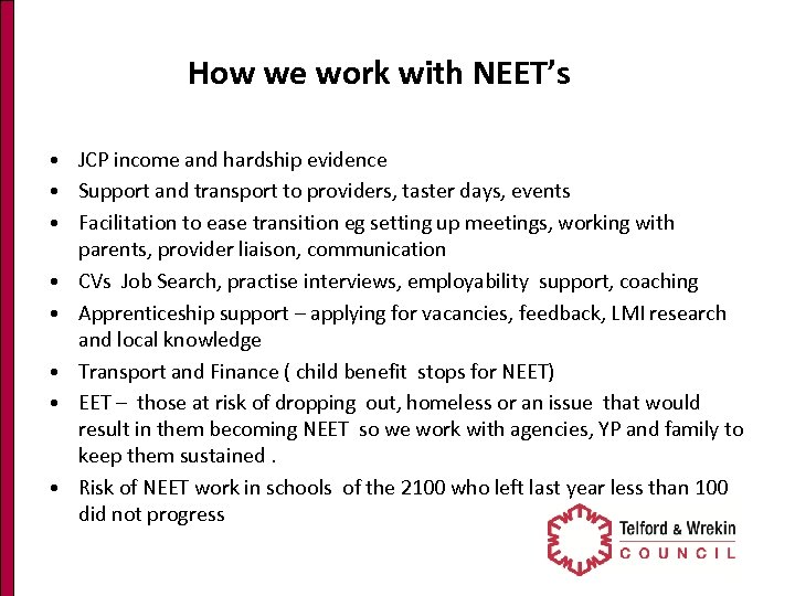 How we work with NEET’s • JCP income and hardship evidence • Support and