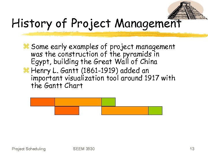 History of Project Management z Some early examples of project management was the construction