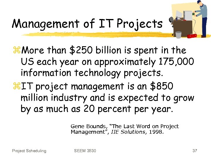 Management of IT Projects z. More than $250 billion is spent in the US