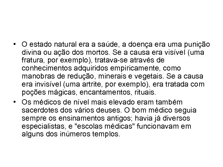  • O estado natural era a saúde, a doença era uma punição divina
