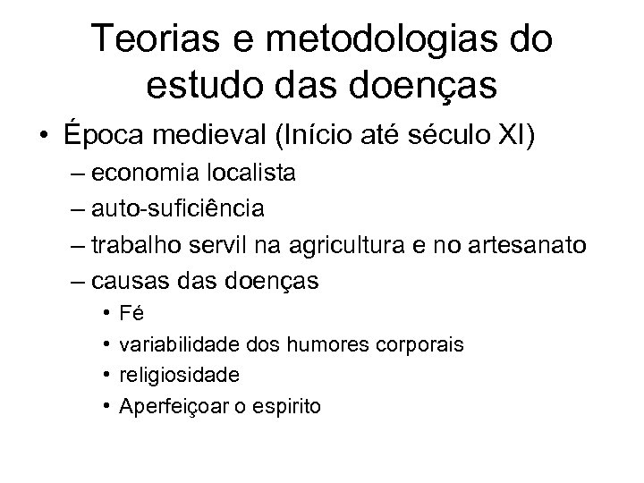 Teorias e metodologias do estudo das doenças • Época medieval (Início até século XI)