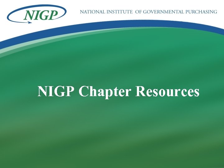 BUILDING NIGP Chapter Resources PROFESSIONAL BRIDGES SPANNING THE FUTURE 