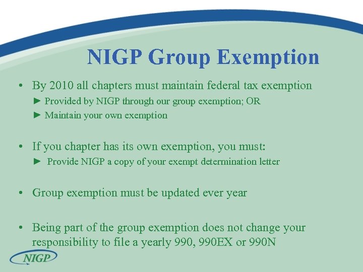 NIGP Group Exemption • By 2010 all chapters must maintain federal tax exemption ►