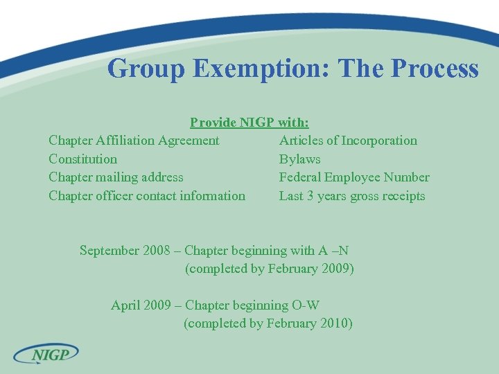 Group Exemption: The Process Provide NIGP with: Chapter Affiliation Agreement Articles of Incorporation Constitution