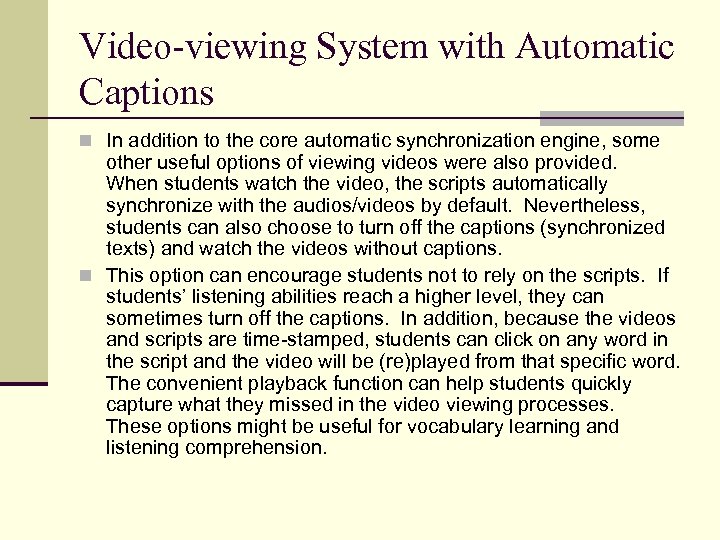 Video-viewing System with Automatic Captions n In addition to the core automatic synchronization engine,