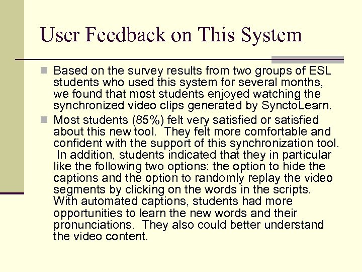 User Feedback on This System n Based on the survey results from two groups