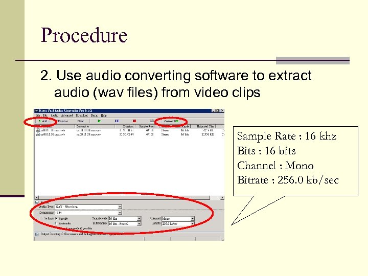 Procedure 2. Use audio converting software to extract audio (wav files) from video clips