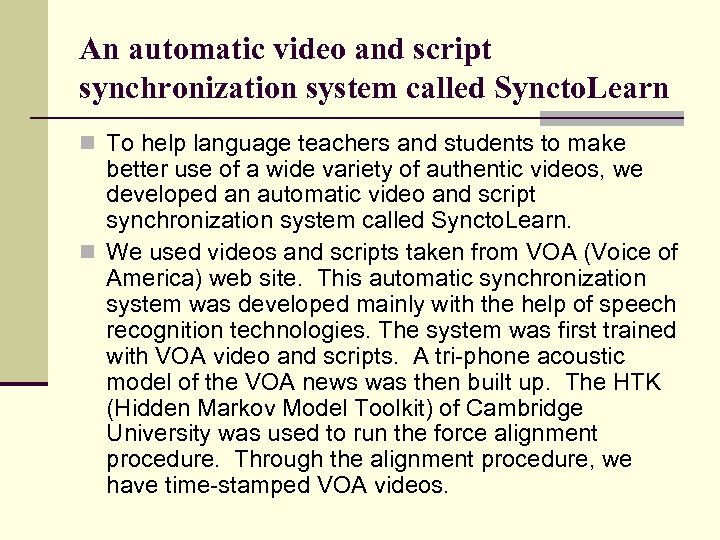 An automatic video and script synchronization system called Syncto. Learn n To help language