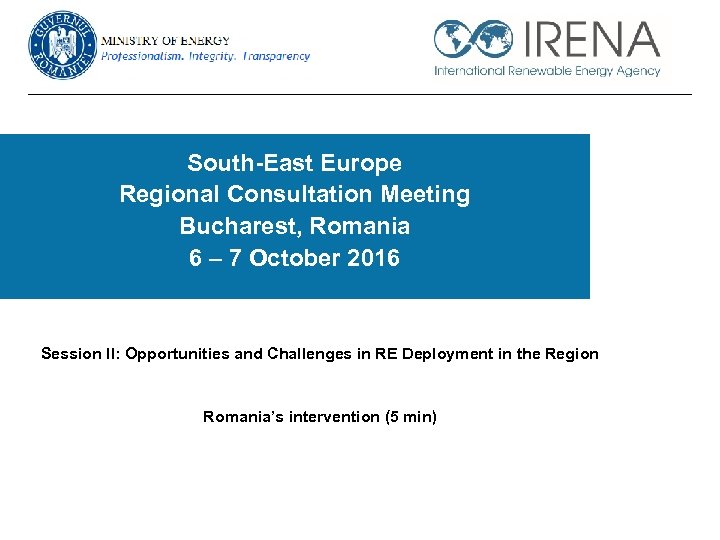 South-East Europe Regional Consultation Meeting Bucharest, Romania 6 – 7 October 2016 Session II: