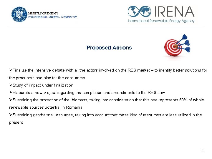 Proposed Actions ØFinalize the intensive debate with all the actors involved on the RES