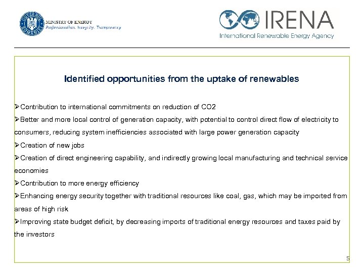 Identified opportunities from the uptake of renewables ØContribution to international commitments on reduction of