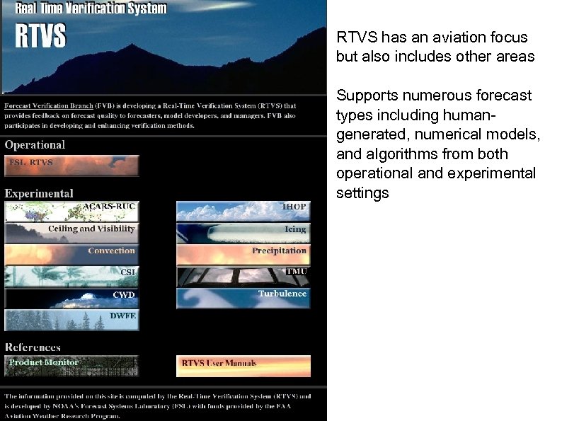 RTVS has an aviation focus but also includes other areas Supports numerous forecast types
