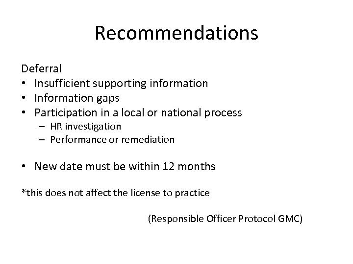 Recommendations Deferral • Insufficient supporting information • Information gaps • Participation in a local