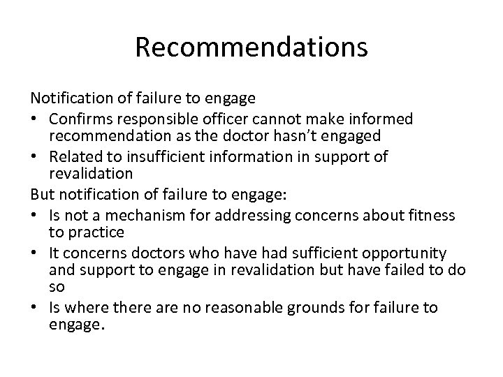 Recommendations Notification of failure to engage • Confirms responsible officer cannot make informed recommendation