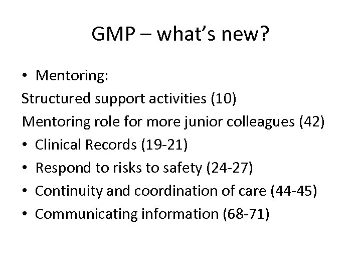 GMP – what’s new? • Mentoring: Structured support activities (10) Mentoring role for more