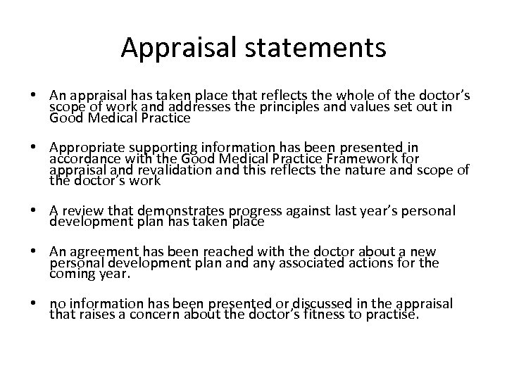 Appraisal statements • An appraisal has taken place that reflects the whole of the