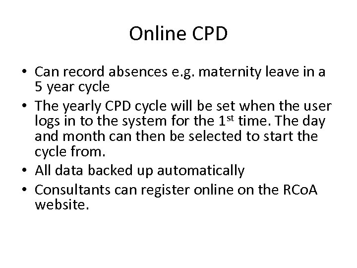 Online CPD • Can record absences e. g. maternity leave in a 5 year