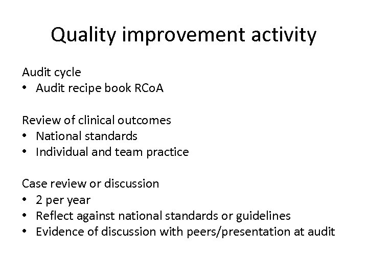 Quality improvement activity Audit cycle • Audit recipe book RCo. A Review of clinical