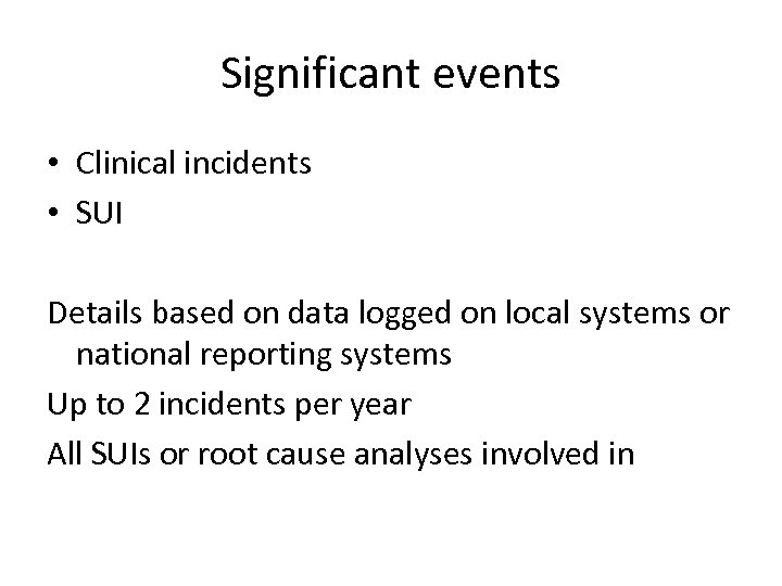 Significant events • Clinical incidents • SUI Details based on data logged on local