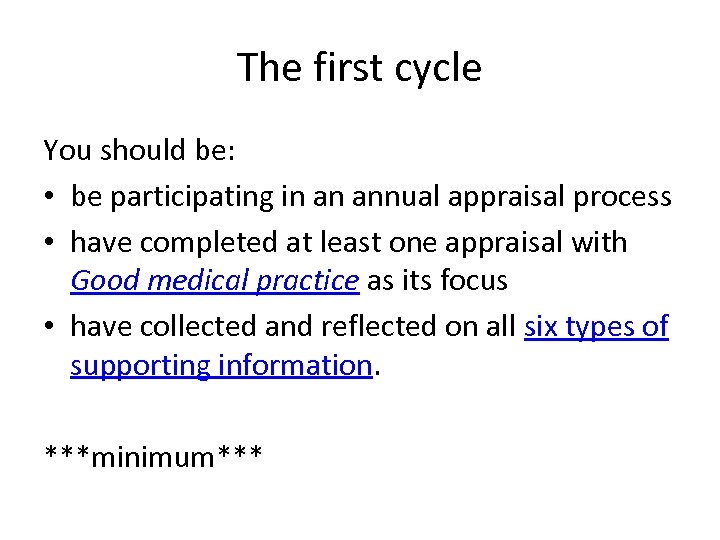 The first cycle You should be: • be participating in an annual appraisal process