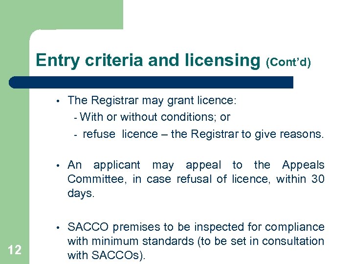 Entry criteria and licensing (Cont’d) • • An applicant may appeal to the Appeals