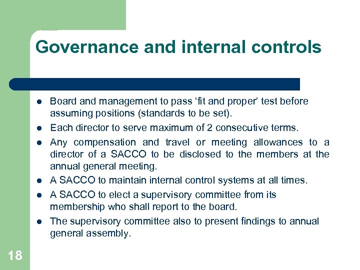 Governance and internal controls l l l 18 Board and management to pass ‘fit