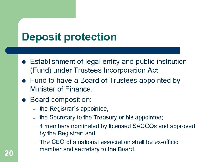 Deposit protection l l l Establishment of legal entity and public institution (Fund) under