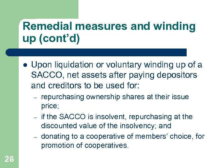 Remedial measures and winding up (cont’d) l Upon liquidation or voluntary winding up of