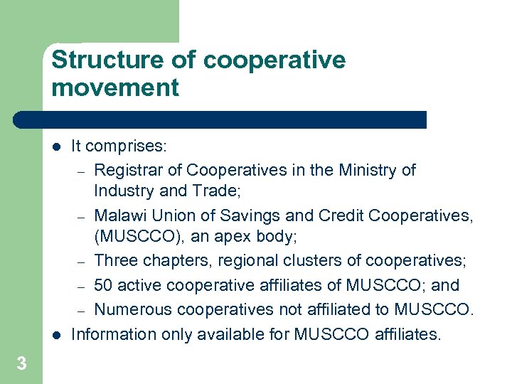 Structure of cooperative movement l l 3 It comprises: – Registrar of Cooperatives in