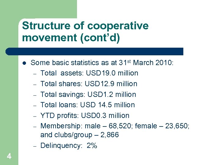 Structure of cooperative movement (cont’d) l 4 Some basic statistics as at 31 st