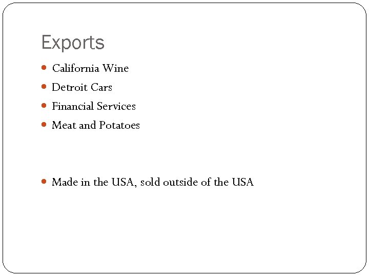 Exports California Wine Detroit Cars Financial Services Meat and Potatoes Made in the USA,