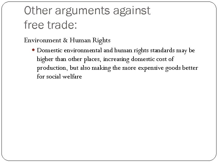 Other arguments against free trade: Environment & Human Rights Domestic environmental and human rights