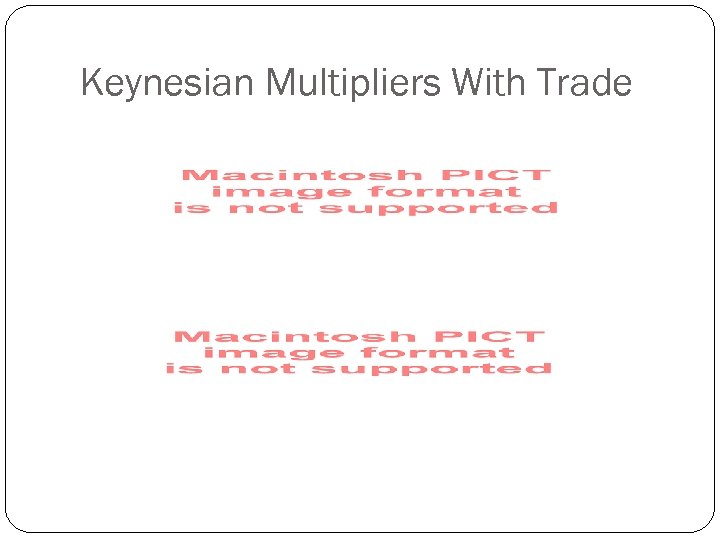 Keynesian Multipliers With Trade 